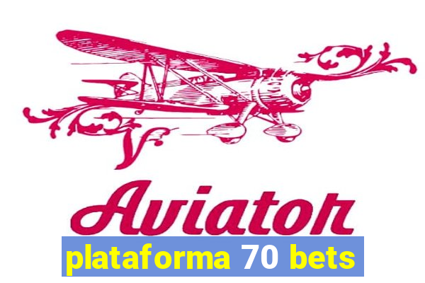 plataforma 70 bets